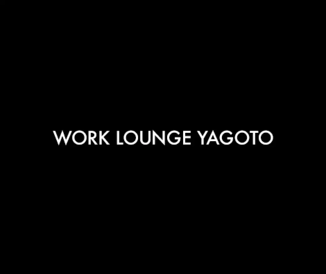 WORK LOUNGE YAGOTO